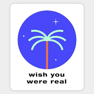 wish you were real Sticker